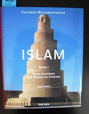 Islam. Frühe Bauwerke von Bagdad bis Cordoba.