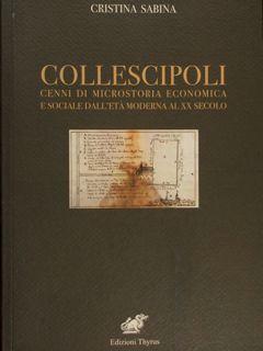 Imagen del vendedor de Collescipoli. Cenni di microstoria economica e sociale dall'et moderna al XX secolo. Saggi e documenti. a la venta por EDITORIALE UMBRA SAS