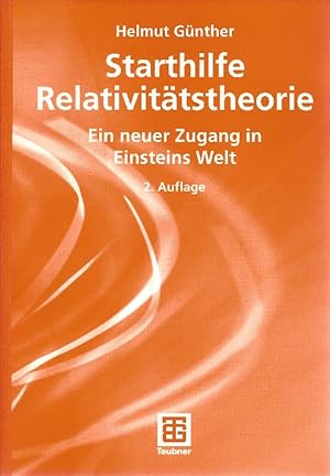 Seller image for Starthilfe Relativittstheorie Ein neuer Zugang in Einsteins Welt ; mit einem Beitrag ber Literatur zur Relativittstheorie bei B. G. Teubner for sale by Antiquariat Lcke, Einzelunternehmung