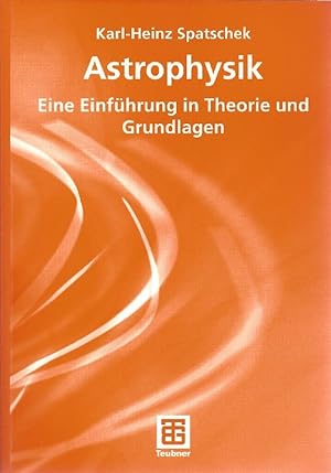 Bild des Verkufers fr Astrophysik Eine Einfhrung in Theorie und Grundlagen zum Verkauf von Antiquariat Lcke, Einzelunternehmung