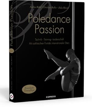 Immagine del venditore per Poledance Passion - Technik, Training, Leidenschaft venduto da BuchWeltWeit Ludwig Meier e.K.