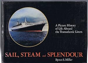 Sail, Steam and Splendour - A Picture History of Life Aboard the Transatlantic Liners