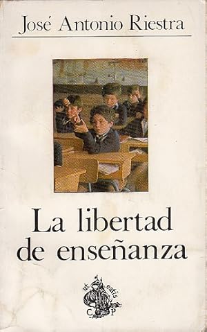 Imagen del vendedor de LA LIBERTAD DE LA ENSEANZA (La familia y la educacin. El estado y la educacin) a la venta por Librera Vobiscum