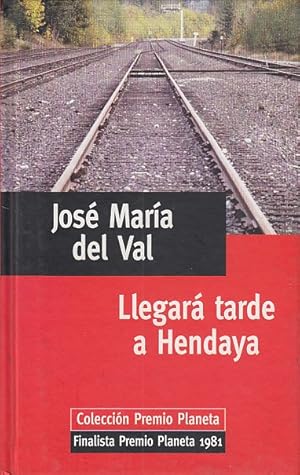 Imagen del vendedor de LLEGAR TARDE A HENDAYA a la venta por Librera Vobiscum