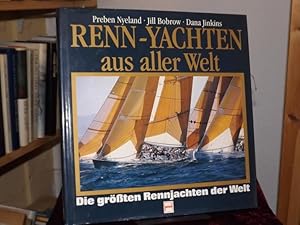 Seller image for Renn-Yachten aus aller Welt. Die grssten Rennjachten der Welt. for sale by Altstadt-Antiquariat Nowicki-Hecht UG