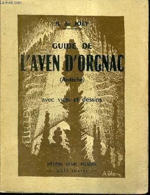 Bild des Verkufers fr GUIDE DE L'AVEN D'ORGNAC (ARDECHE) AVEC VUES ET DESSINS. zum Verkauf von Le-Livre