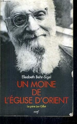 Image du vendeur pour LEV GILLET UN MOINE DE L'EGLISE D'ORIENT - UN LIBRE CROYANT UNIVERSALISTE EVANGELIQUE ET MYSTIQUE + ENVOI DE L'AUTEUR. mis en vente par Le-Livre