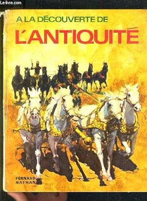Bild des Verkufers fr A LA DECOUVERTE DE L'ANTIQUITE. zum Verkauf von Le-Livre