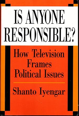 Bild des Verkufers fr Is Anyone Responsible?: How Television Frames Political Issues zum Verkauf von Kenneth Mallory Bookseller ABAA