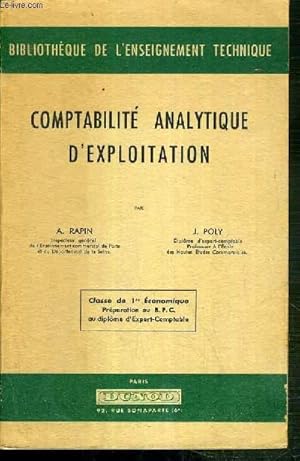 Seller image for COMPTABILITE ANALYTIQUE D'EXPLOITATION - CLASSE DE 1re ECONOMIQUE - PREPARATION AU B.P.C. AU DIPLOME D'EXPERT-COMPTABLE / BIBLIOTHEQUE DE L'ENSEIGNEMENT TECHNIQUE. for sale by Le-Livre