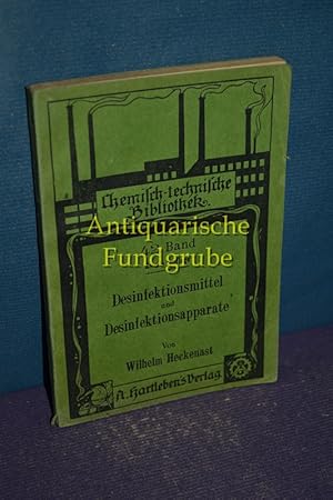 Seller image for Desinfektionsmittel und Desinfektionsapparate : Ihre Eigenschaften, Einrichtung und Anwendung. Chemisch-technische Bibliothek - Band 42. for sale by Antiquarische Fundgrube e.U.