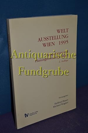 Bild des Verkufers fr Weltausstellung Wien 1995 : Perspektiven und Planungsvoraussetzungen. Helfried Bauer , Michael Wagner (Hg.) zum Verkauf von Antiquarische Fundgrube e.U.