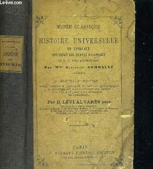 Bild des Verkufers fr MUSEE CLASSIQUE OU HISTOIRE UNIVERSELLE EN TABLEAUX EXPLICATION DES ENIGMES HISTORIQUES DE M.D. LEVI ALVARES PERE - REVUE CORRIGEE ET AUGMENTEE DE TABLEAUX GENEALOGIQUES ET CHRONOLOGIQUES AVEC L INDICATION DES SOURCES OU L ON PEUT PUISER POUR DEVELOPPER zum Verkauf von Le-Livre