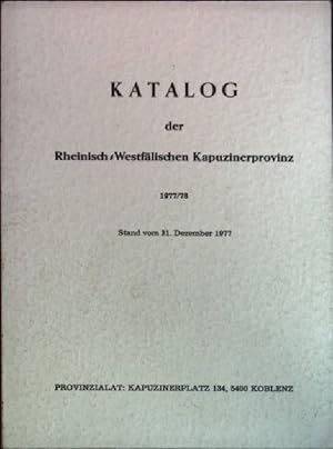 Bild des Verkufers fr Katalog der Rheinisch-Westflischen Kapuzinerprovinz 1977/ 78; Stand vom 31. Dezember 1977 zum Verkauf von books4less (Versandantiquariat Petra Gros GmbH & Co. KG)
