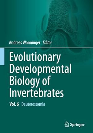 Bild des Verkufers fr Evolutionary Developmental Biology of Invertebrates 6 : Deuterostomia zum Verkauf von AHA-BUCH GmbH