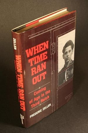 Seller image for When time ran out. Coming of age in the Third Reich. for sale by Steven Wolfe Books
