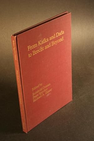 Bild des Verkufers fr From Kafka and Dada to Brecht and beyond. Five essays. Edited by Reinhold Grimm, Peter Spycher, Richard A. Zipser zum Verkauf von Steven Wolfe Books