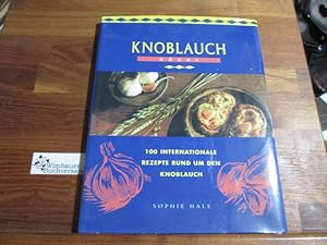 Bild des Verkufers fr Knoblauch Kche 100 Internationale Rezepte rund um den Knoblauch zum Verkauf von Antiquariat im Kaiserviertel | Wimbauer Buchversand