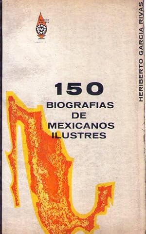 Imagen del vendedor de 150 BIOGRAFIAS DE MEXICANOS ILUSTRES a la venta por Buenos Aires Libros