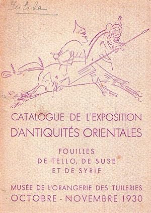 CATALOGUE DE L'EXPOSITION D'ANTIQUITES ORIENTALES. Feuilles de Tello, de Suse et de Syrie. Musée ...