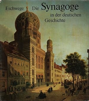 Die Synagoge in der deutschen Geschichte. Eine Dokumentation.