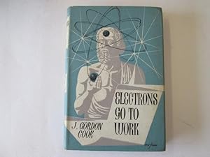 Bild des Verkufers fr Electrons go to Work zum Verkauf von Goldstone Rare Books