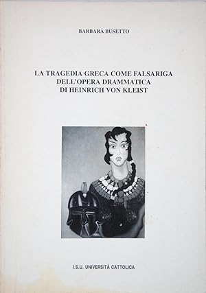 La tragedia greca come falsariga dell'opera drammatica di Heinrich Von Kleist