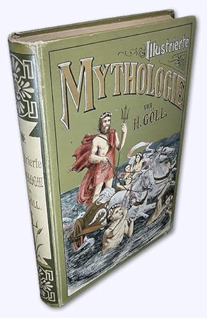 Illustrierte Mythologie. Göttersagen und Kultusformen der Hellenen, Römer, Ägypter, Inder, Perser...