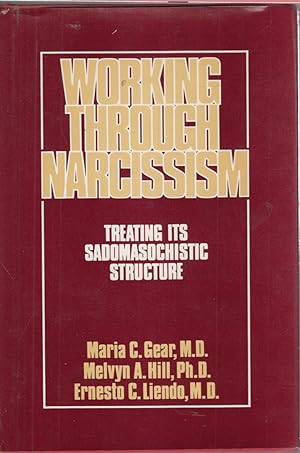 Immagine del venditore per Working Through Narcissism: Treating Its Sadomasochistic Structure venduto da Jonathan Grobe Books