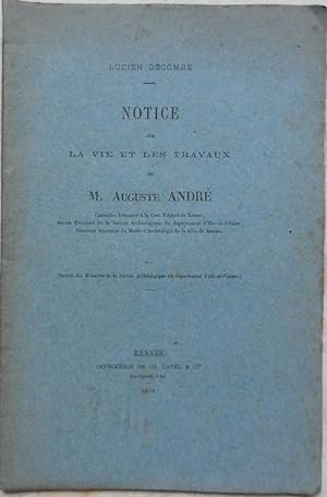 Seller image for Notice sur la vie et les travaux de M. Auguste Andr. for sale by Librairie les mains dans les poches