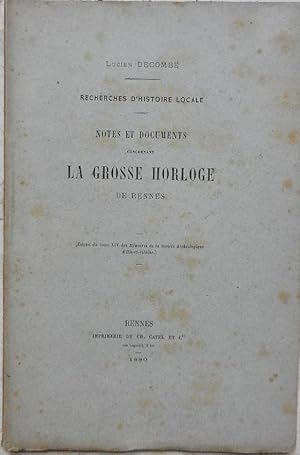 Seller image for Notes et documents concernant la grosse horloge de Rennes. - Recherches d'histoire locale. for sale by Librairie les mains dans les poches