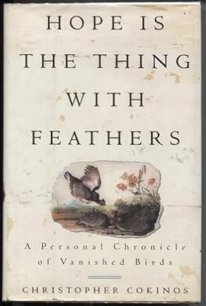 Imagen del vendedor de Hope Is the Thing with Feathers: A Personal Chronicle of Vanished Birds a la venta por E Ridge Fine Books