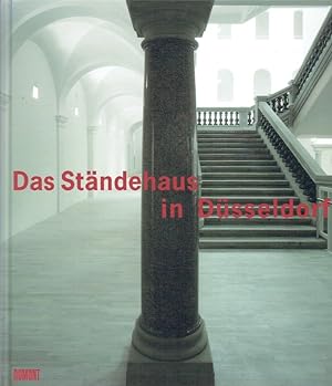 Das Ständehaus in Düsseldorf : 1875 - 2002 ; die Kunstsammlung Nordrhein-Westfalen im Ständehaus ...