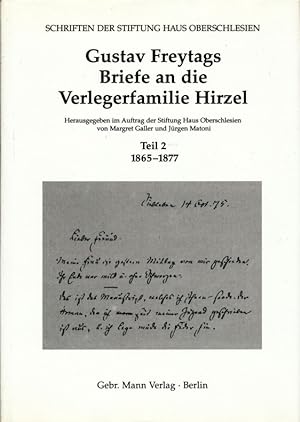 Freytag, Gustav: (Briefe an die Verlegerfamilie Hirzel). - Teil 2., 1865 - 1877.