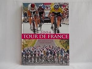 Bild des Verkufers fr Tour de France 2004 : die Jagd auf das gelbe Trikot. zum Verkauf von Antiquariat Bernhardt
