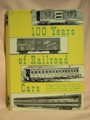 Bild des Verkufers fr 100 YEARS OF RAILROAD CARS zum Verkauf von Robert Gavora, Fine & Rare Books, ABAA