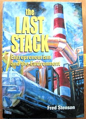 Seller image for The Last Stack. Entrepreneurism and the Environment for sale by Ken Jackson