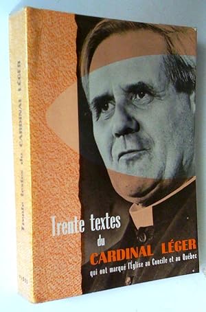 Image du vendeur pour Trente textes du cardinal Lger qui ont marqu L'glise au Concile et au Qubec mis en vente par Claudine Bouvier