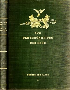 Von den Schönheiten der Erde - Bücher der Natur Band 1: Naturstudien Mit 16 Bildbeilagen nach Zei...