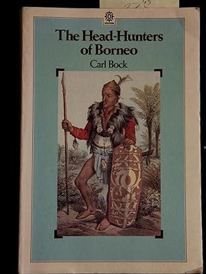 Seller image for The Head-Hunters of Borneo: A narrative of travel up the Mahakkam and down the Barito; also, Journeyings in Sumatra. for sale by Mad Hatter Bookstore
