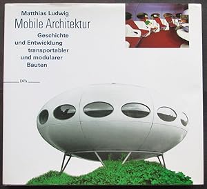 Mobile Architektur: Geschichte und Entwicklung transportabler und modularer Bauten (German Edition)