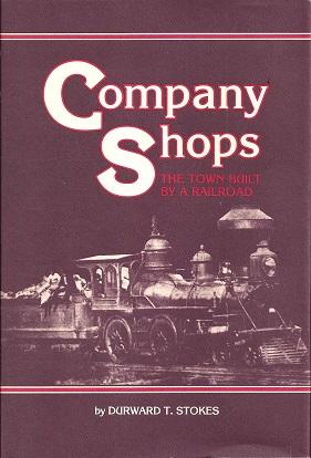 Company Shops: The Town Built By a Railroad