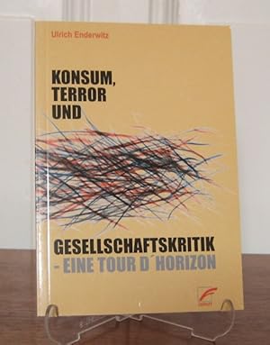 Konsum, Terror und Gesellschaftskritik - Eine tour d'horizon.