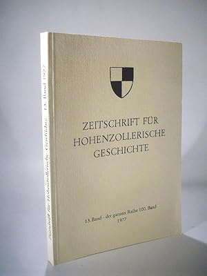 Bild des Verkufers fr Zeitschrift fr Hohenzollerische Geschichte. 13. Band - der ganzen Reihe 100. Band. 1977. zum Verkauf von Adalbert Gregor Schmidt