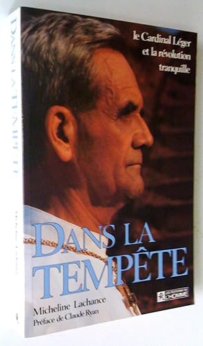 Seller image for Dans la tempte: le Cardinal Lger et la Rvolution tranquille for sale by Claudine Bouvier
