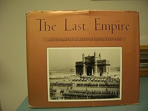 Seller image for THE LAST EMPIRE : Photography in British India , 1855 - 1911 for sale by Gibbs Books