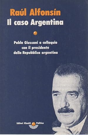 Seller image for IL CASO ARGENTINA - Pablo Giuliani a colloquio con il presidente della Repubblica argentina (1998) for sale by Invito alla Lettura
