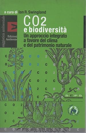 Seller image for CO2 E BIODIVERSITA' - Un approccio a favore del clima e del patrimonio naturale (2004) for sale by Invito alla Lettura