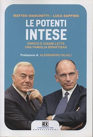 Imagen del vendedor de LE POTENTI INTESE - Enrico e Gianni Letta una famiglia bipartisan (2013) a la venta por Invito alla Lettura