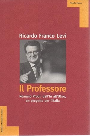 Seller image for IL PROFESSORE - Romano Prodi: dall'Iri all'Ulivo, un progetto per l'Italia (1996) for sale by Invito alla Lettura